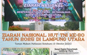 Ziarah  Nasional TNI Ke – 80 Tahun 2025 Di Lampung Utara