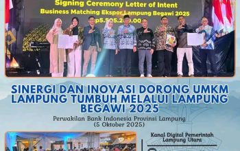 Sinergi Dan Inovasi  Dorong  UMKM Lampung  Tumbuh Melalui  Lampung  Begawi  2025