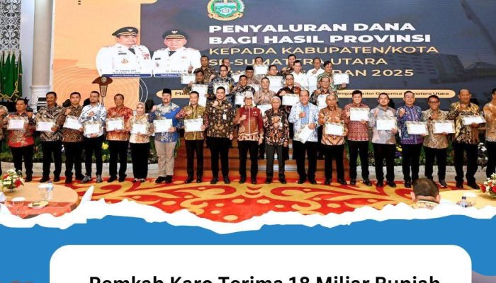 Pemkab Karo Terima 18 Miliar Rupiah Lebih, Pemprovsu Kembali Distribusikan DBH Tahap Ketiga ke Kabupaten/Kota
