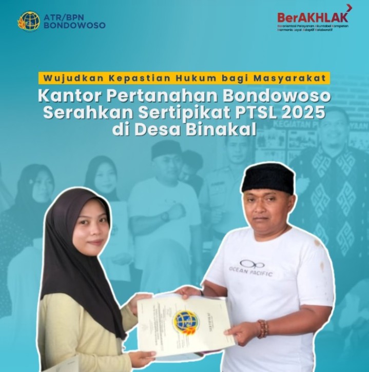 Wujudkan Kepastian Hukum bagi Masyarakat, Kantor Pertanahan Bondowoso Serahkan Sertipikat PTSL 2025 di Desa Binakal