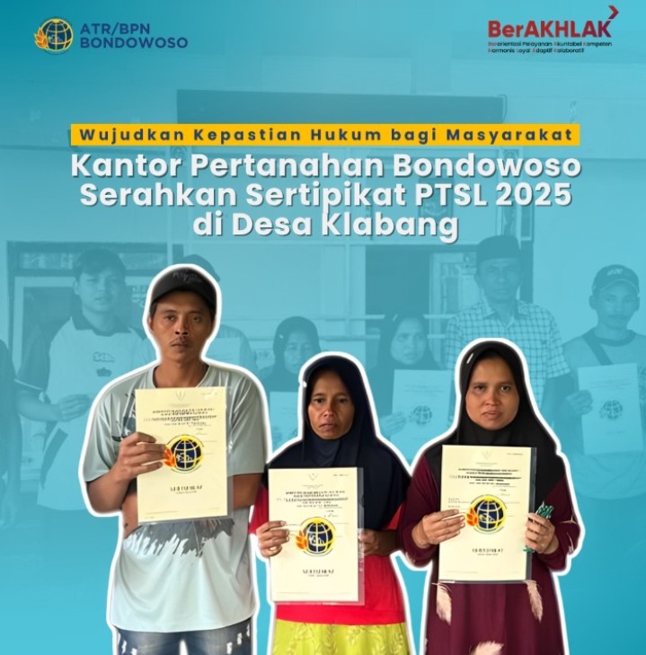Wujudkan Kepastian Hukum bagi Masyarakat, Kantor Pertanahan Bondowoso Serahkan Sertipikat PTSL 2025 di Desa Klabang