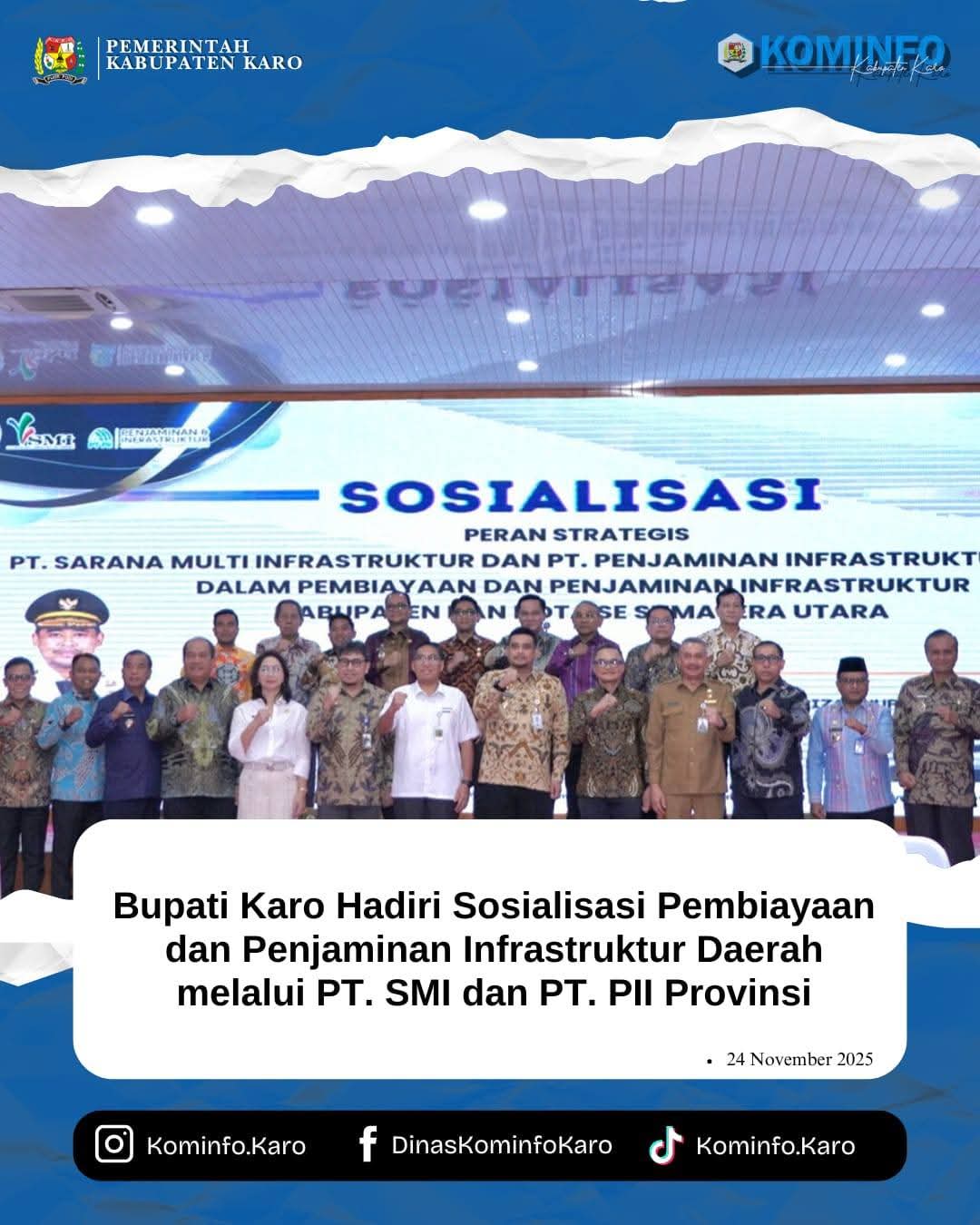 Bupati Karo Hadiri Sosialisasi Pembiayaan dan Penjaminan Infrastruktur Daerah melalui PT. SMI dan PT. PII Provinsi