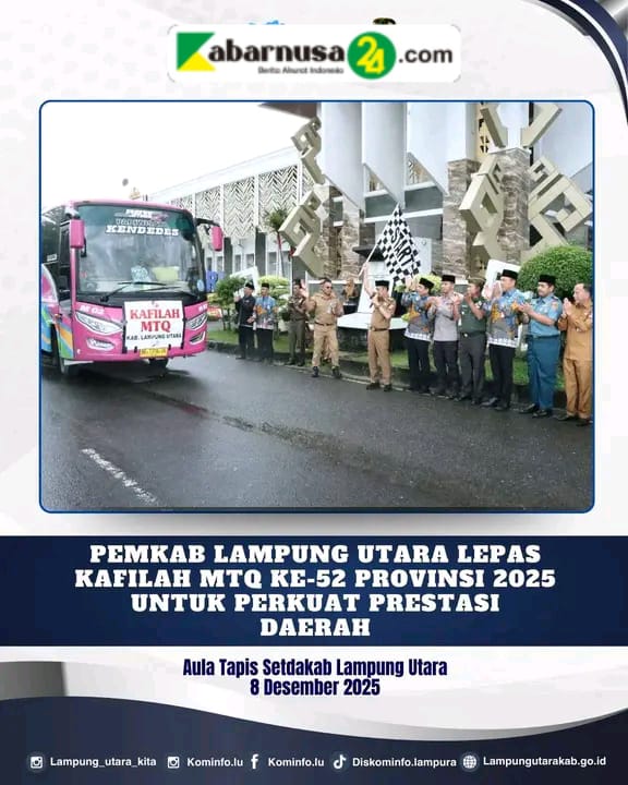 Pemkab Lampung Utara Lepas Kafilah MTQ Ke-52 Provinsi 2025 Untuk Perkuat Prestasi Daerah