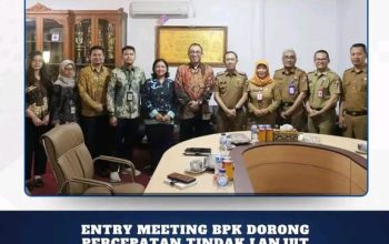 Entry  Meeting   BPK Dorong  Percepatan  Tindak Lanjut  Kerugian Daerah Di  Lampung Utara
