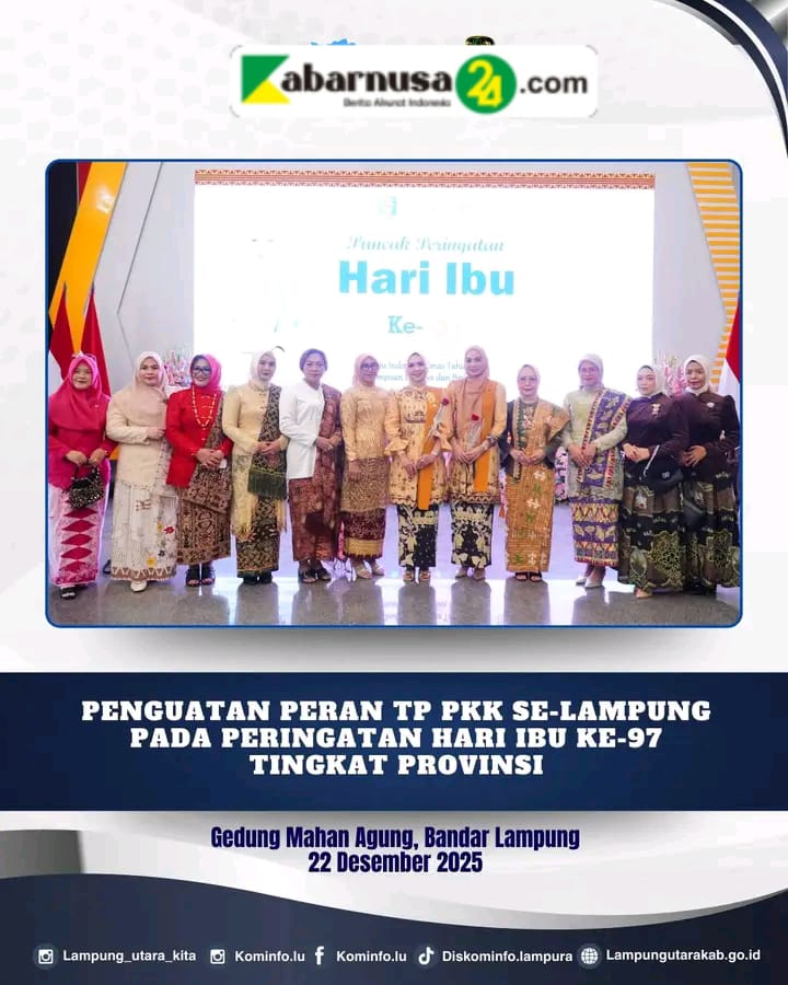 Penguatan Peran TP-PKK Se -Lampung Pada Peringatan Hari Ibu Ke-97 Tingkat Provinsi