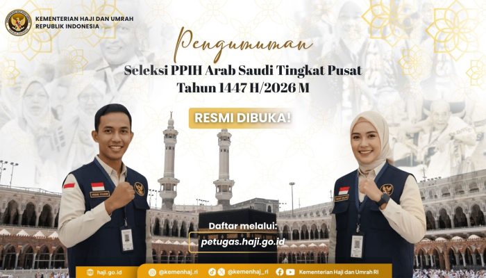 Seleksi Petugas Penyelenggara Ibadah Haji (PPIH) Arab Saudi Tingkat Pusat Resmi Dibuka!