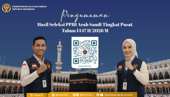 Hasil Seleksi PPIH Arab Saudi Tingkat Pusat Tahun 1447 H/2026 M Dinyatakan Lulus, Ini Daftarnya..