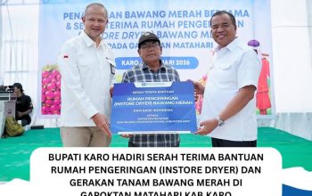 Bupati Karo Hadiri Serah Terima Bantuan Rumah Pengeringan (Instore Dryer) dan Gerakan Tanam Bawang Merah di Gapoktan Matahari Kab.Karo