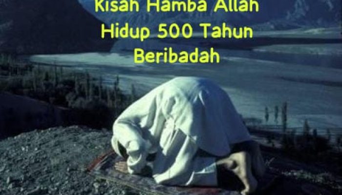 Ketika Rahmat Allah Diatas Kesombongan Seorang Ahli Ibadah yang Hidup Selama 500 Tahun