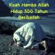 Ketika Rahmat Allah Diatas Kesombongan Seorang Ahli Ibadah yang Hidup Selama 500 Tahun