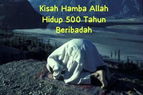 Ketika Rahmat Allah Diatas Kesombongan Seorang Ahli Ibadah yang Hidup Selama 500 Tahun