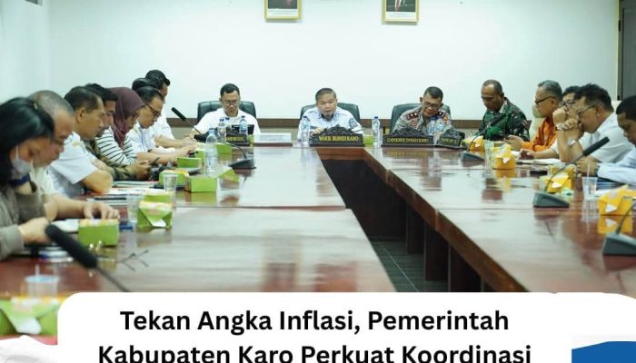 Tekan Angka Inflasi, Pemerintah Kabupaten Karo Perkuat Koordinasi Lintas Sektoral