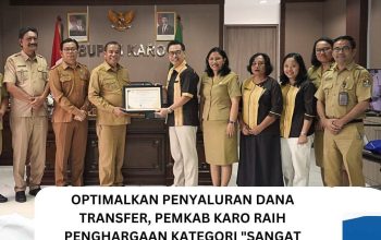 Optimalkan Penyaluran Dana Transfer, Pemkab Karo Raih Penghargaan Kategori “Sangat Baik” dari KPPN Sidikalang
