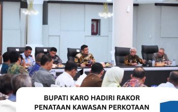 Bupati Karo Hadiri Rakor Penataan Kawasan Perkotaan dan Pariwisata Sumut