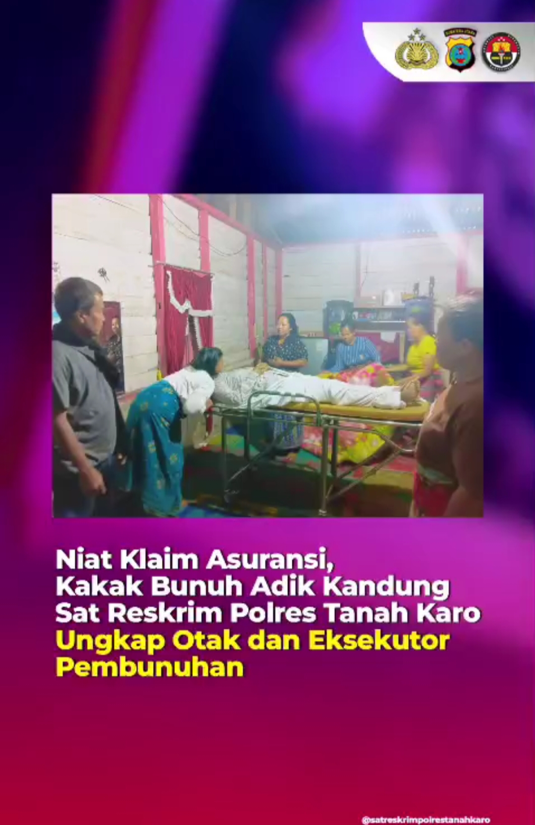 Niat Klaim Asuransi, Kakak Bunuh Adik Kandung Sat Reskrim Polres Tanah Karo Ungkap Otak dan Eksekutor Pembunuhan
