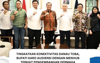Tingkatkan Konektivitas Danau Toba, Bupati Karo Audiensi dengan Menhub Terkait Pengembangan Dermaga Tongging