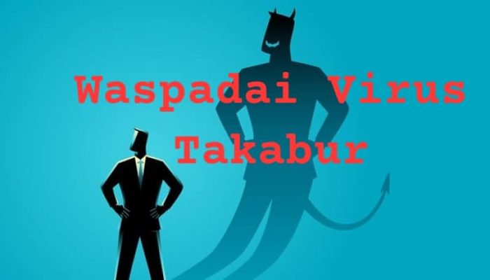 Khutbah Jumat: Waspadai Virus Takabur, Cegah Bersarang di Hati