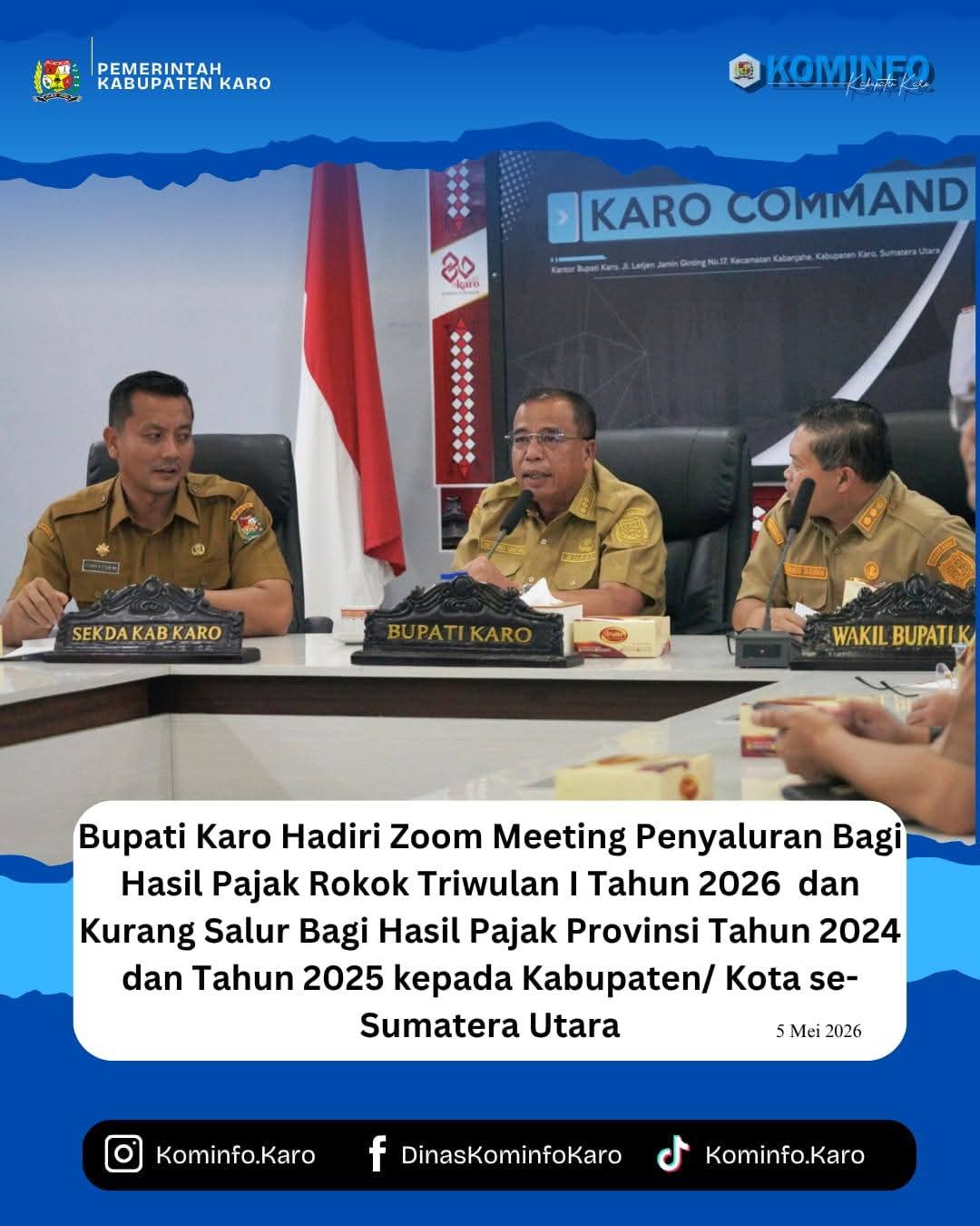 Bupati Karo Hadiri Zoom Meeting Penyaluran Bagi Hasil Pajak Rokok Triwulan I Tahun 2026 dan Kurang Salur Bagi Hasil Pajak Provinsi Tahun 2024 dan Tahun 2025 kepada Kabupaten/ Kota se-Sumatera Utara