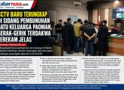 CCTV Baru Terungkap di Sidang Pembunuhan Satu Keluarga Paoman, Gerak-Gerik Terdakwa Terekam Jelas