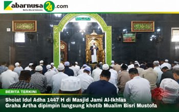 Sholat Idul Adha 1447 H di Masjid Jami Al-Ikhlas Graha dipimpin langsung Khotib Mualim Bisri Mustofa