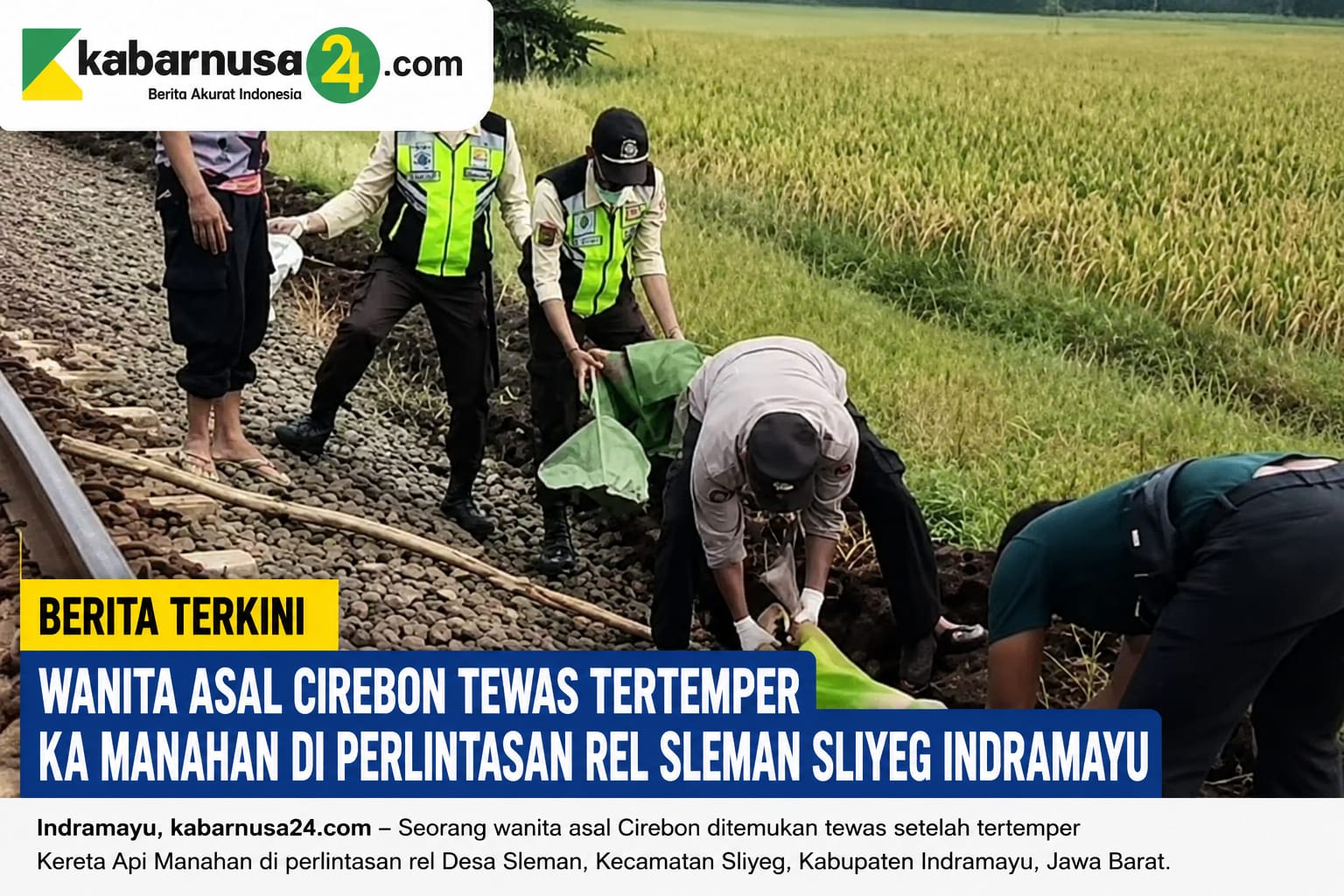 Wanita Asal Cirebon Tewas Tertemper KA Manahan di Perlintasan Rel Sleman Sliyeg Indramayu