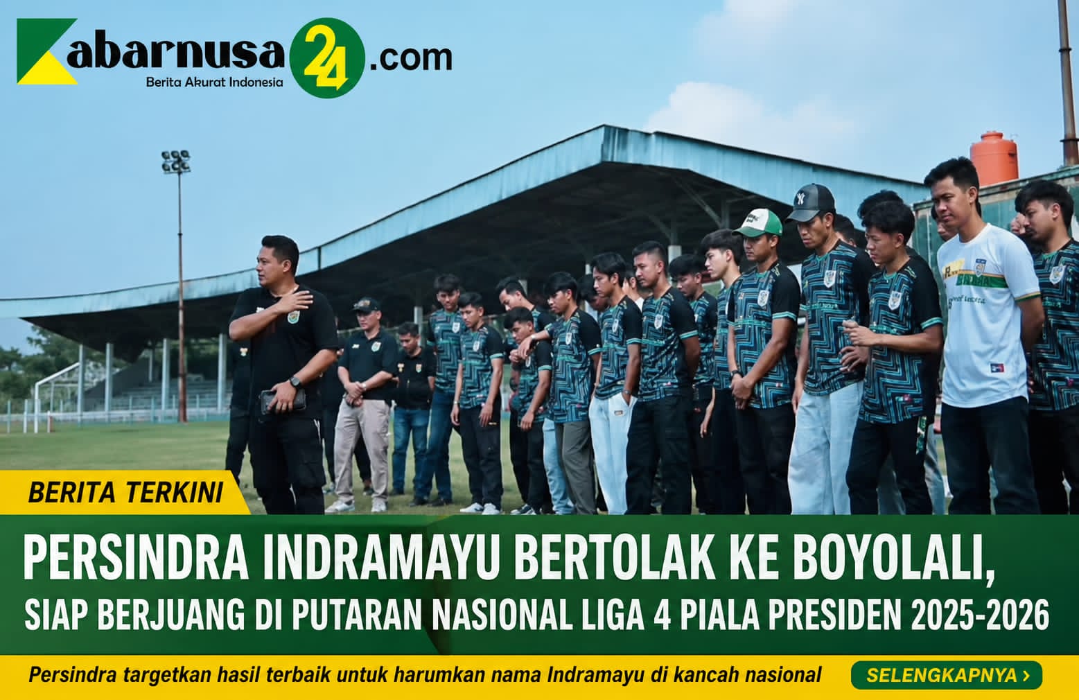 Persindra Indramayu Bertolak ke Boyolali, Siap Berjuang di Putaran Nasional Liga 4 Piala Presiden 2025-2026