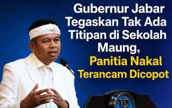 Gubernur Jabar Tegaskan Tak Ada Titipan di Sekolah Maung, Panitia Nakal Terancam Dicopot Gubernur Jabar Tegaskan Tak Ada Titipan di Sekolah Maung, Panitia Nakal Terancam Dicopot