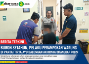 Buron Setahun, Pelaku Perampokan Warung di Pantai Tirta Ayu Balongan Akhirnya Ditangkap Polisi