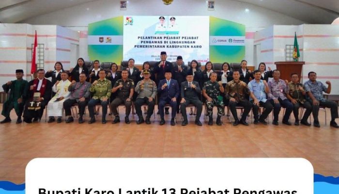 Bupati Karo Lantik 13 Pejabat Pengawas Perkuat Pelayanan Publik