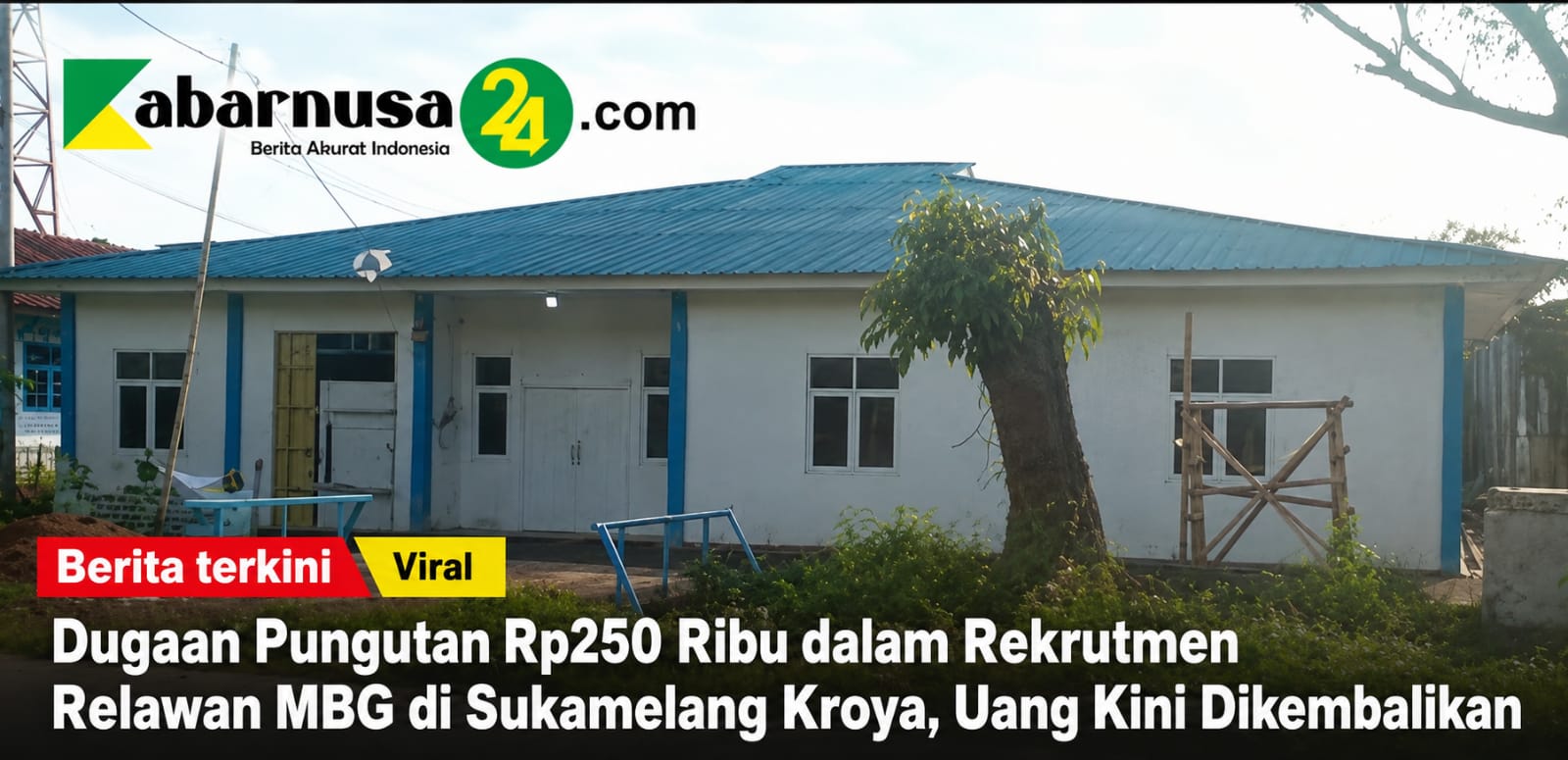 Viral Dugaan Pungutan Rp250 Ribu dalam Rekrutmen Relawan MBG di Sukamelang Kroya, Uang Kini Dikembalikan