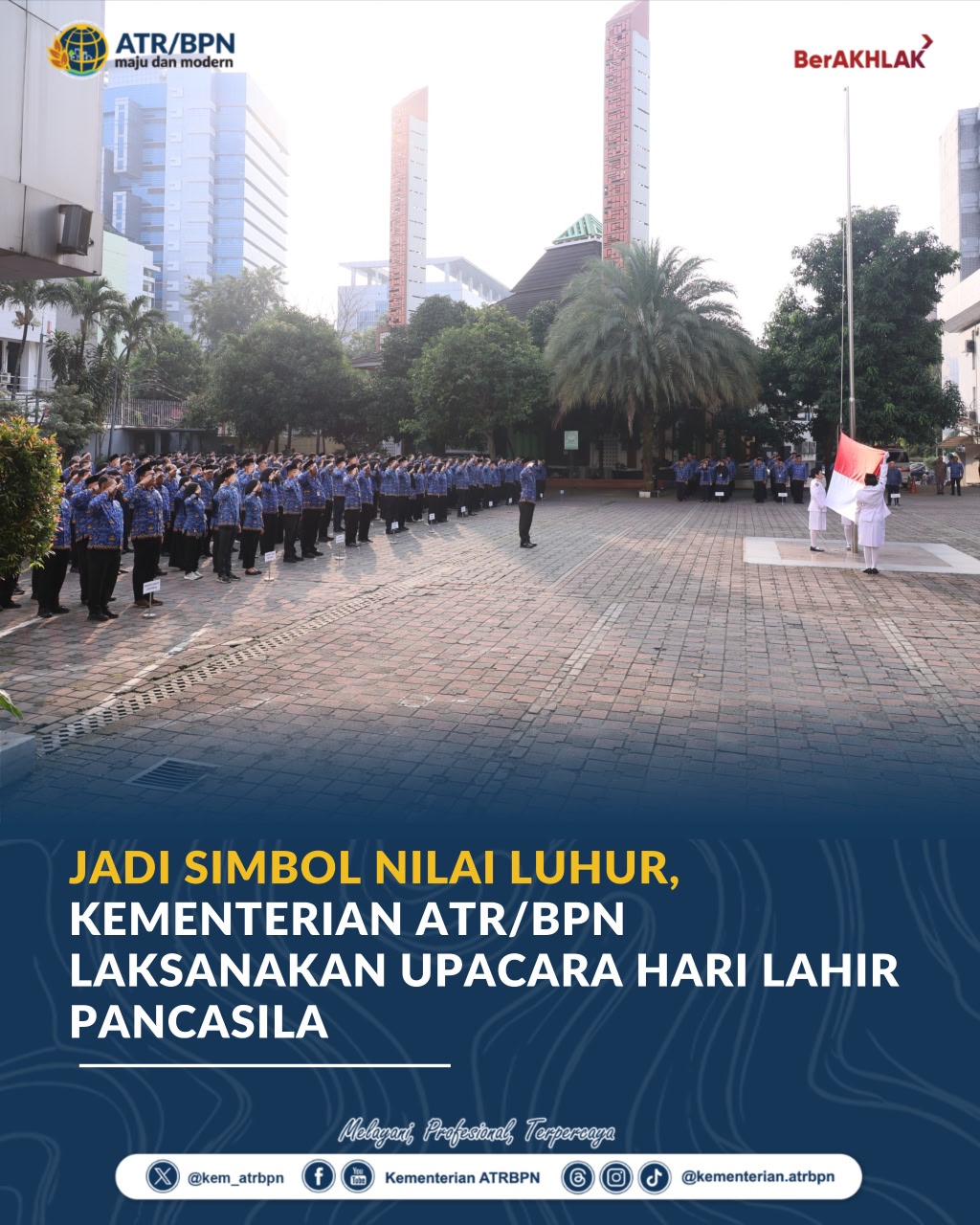 Maknai Simbol Nilai Luhur, Kementerian ATR/BPN Laksanakan Upacara Hari Lahir Pancasila