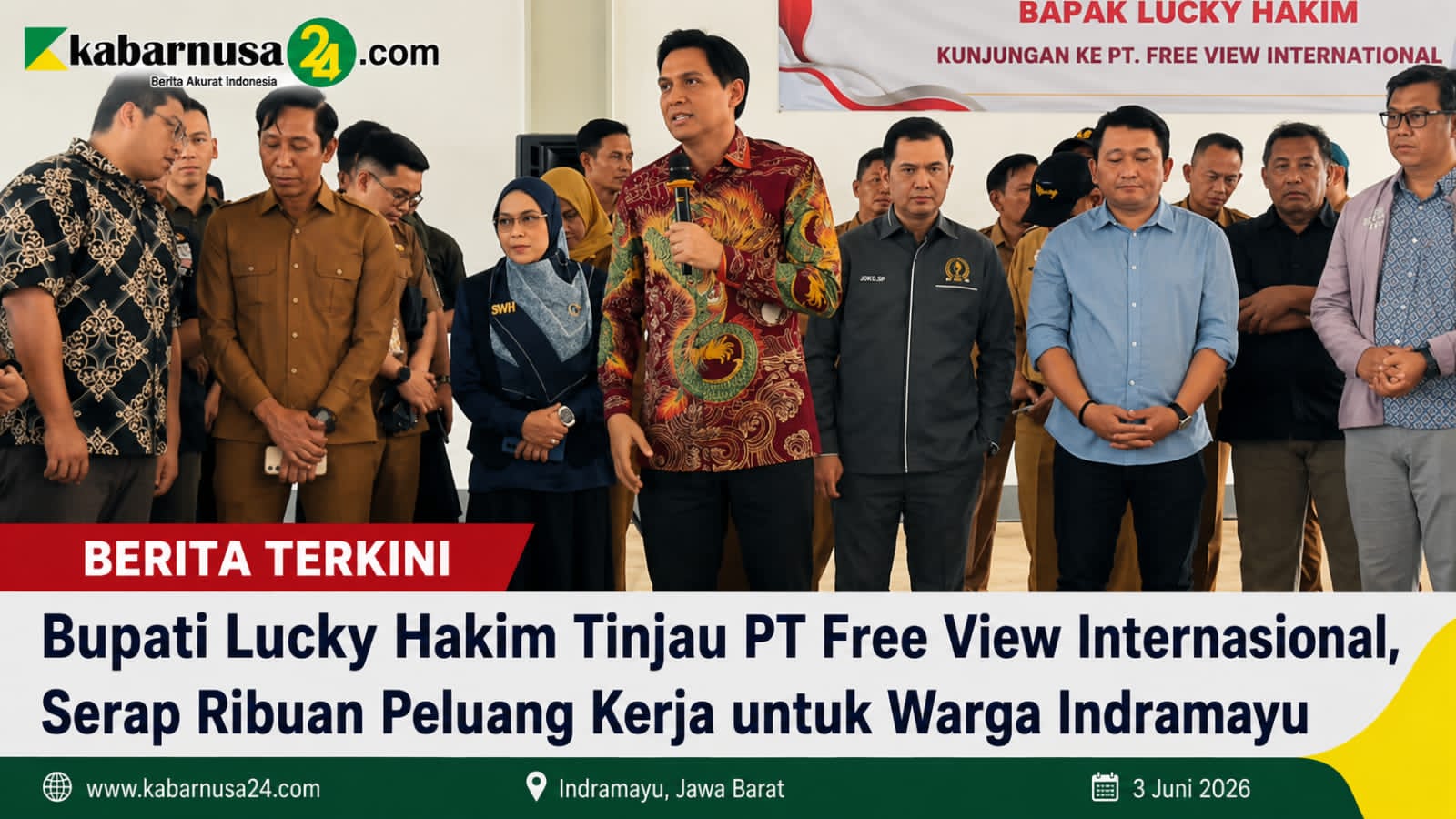 Bupati Lucky Hakim Tinjau PT Free View Internasional, Serap Ribuan Peluang Kerja untuk Warga Indramayu
