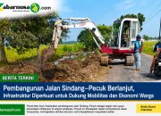 Pembangunan Jalan Sindang–Pecuk Berlanjut, Infrastruktur Diperkuat untuk Dukung Mobilitas dan Ekonomi Warga
