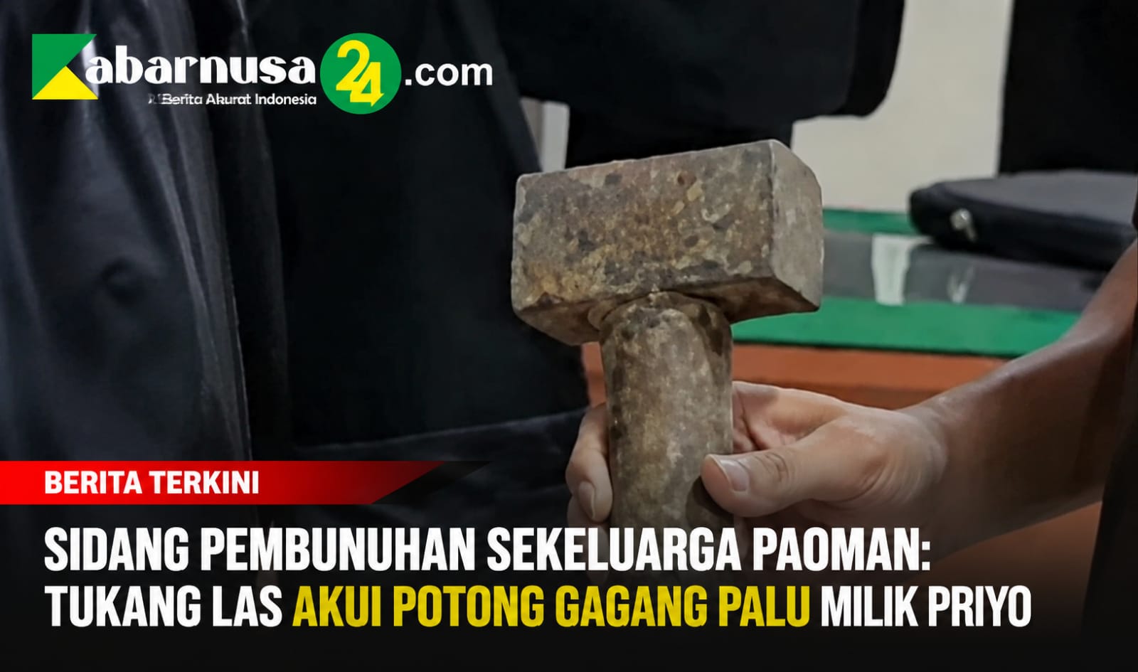 Sidang Pembunuhan Sekeluarga Paoman: Tukang Las Akui Potong Gagang Palu Milik Priyo