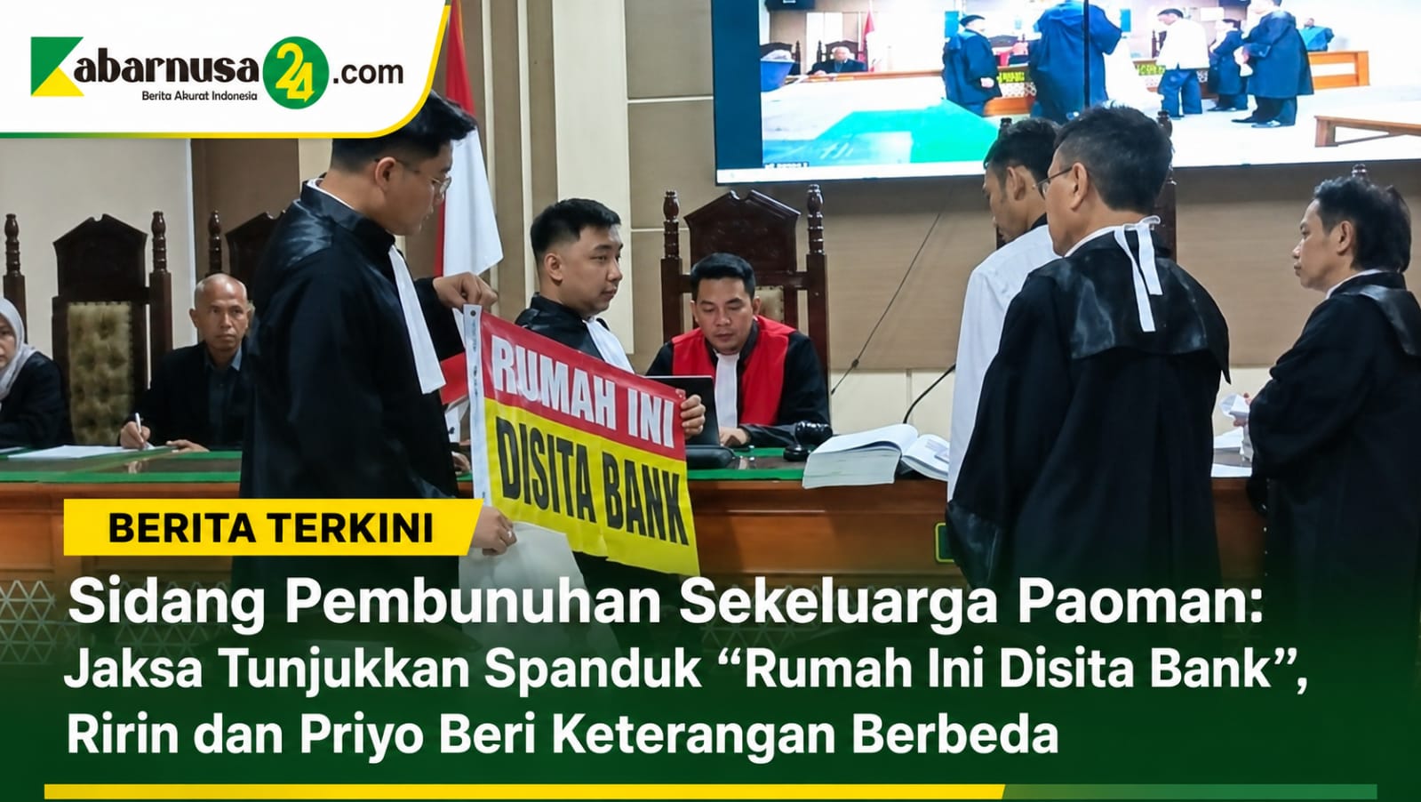 Sidang Pembunuhan Sekeluarga Paoman: Jaksa Tunjukkan Spanduk "Rumah Ini Disita Bank", Ririn dan Priyo Beri Keterangan Berbeda