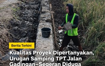 Kualitas Proyek Dipertanyakan, Urugan Samping TPT Jalan Gadingan–Segeran Diduga Gunakan Tanah Lumpur