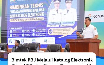 Bimtek PBJ Melalui Katalog Elektronik Resmi Dibuka, Dorong Transparansi & Dukung Produk Dalam Negeri