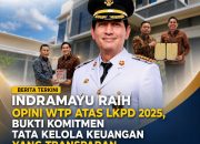 Indramayu Raih Opini WTP atas LKPD 2025, Bukti Komitmen Tata Kelola Keuangan yang Transparan