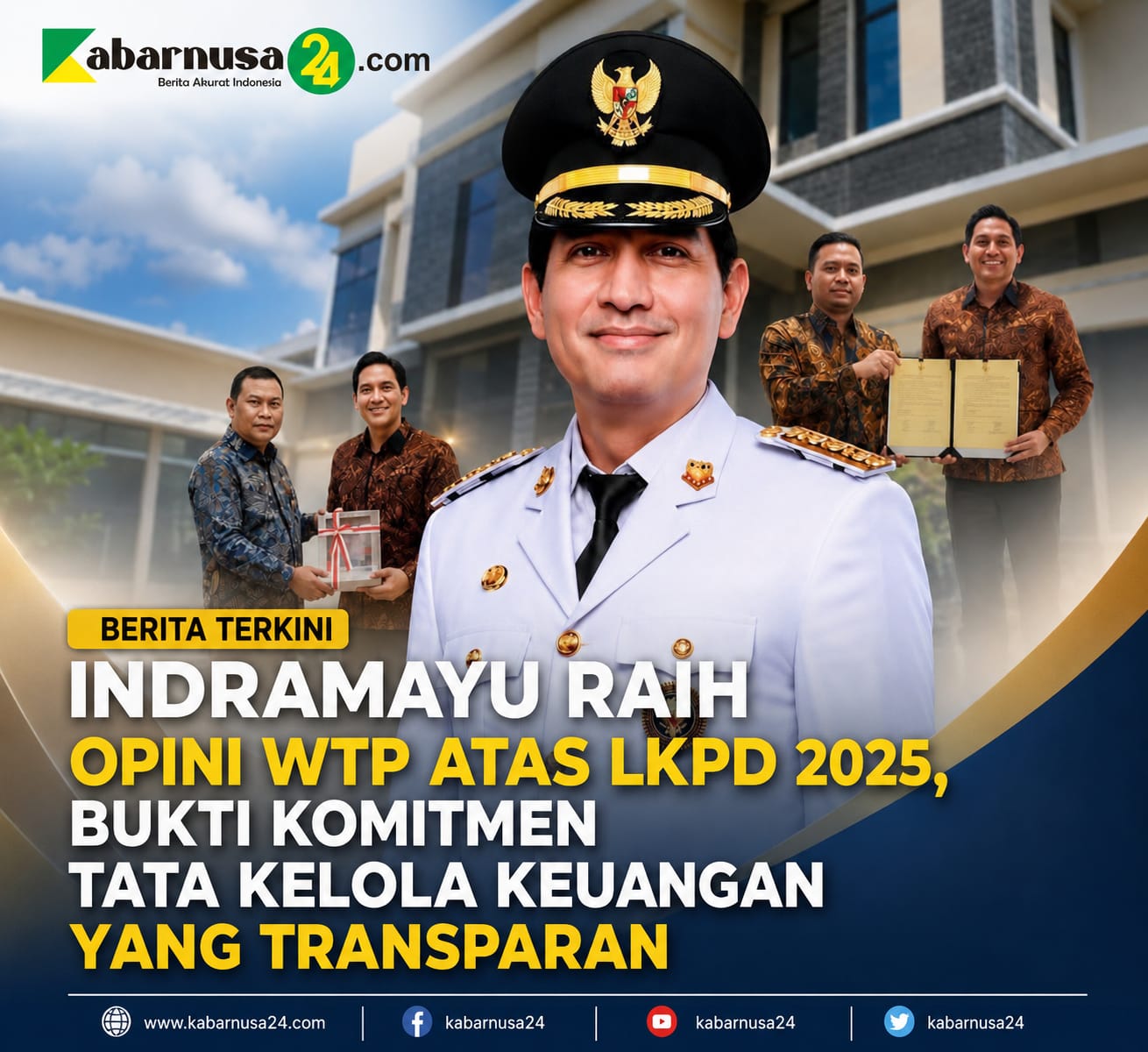 Indramayu Raih Opini WTP atas LKPD 2025, Bukti Komitmen Tata Kelola Keuangan yang Transparan