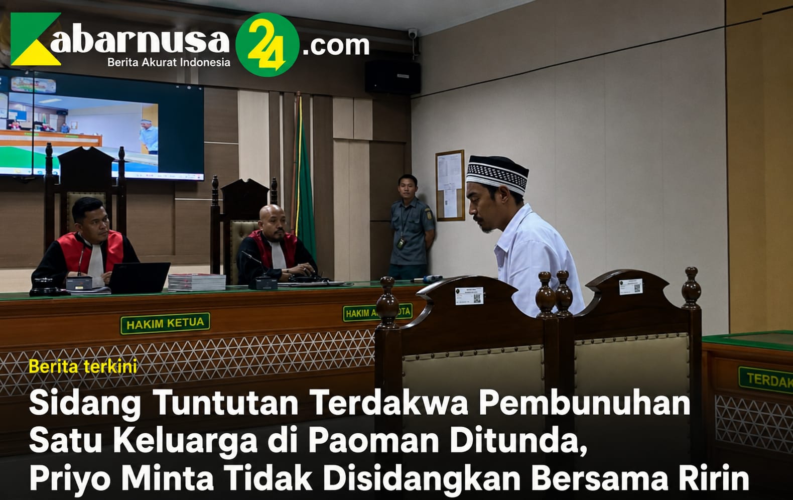 Sidang Tuntutan Terdakwa Pembunuhan Satu Keluarga di Paoman Ditunda, Priyo Minta Tidak Disidangkan Bersama Ririn