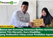 Baznas dan Kemenag Indramayu Berikan Apresiasi untuk Titin Maryatin, Guru Disabilitas yang Dedikasikan Hidup untuk Pendidikan Agama