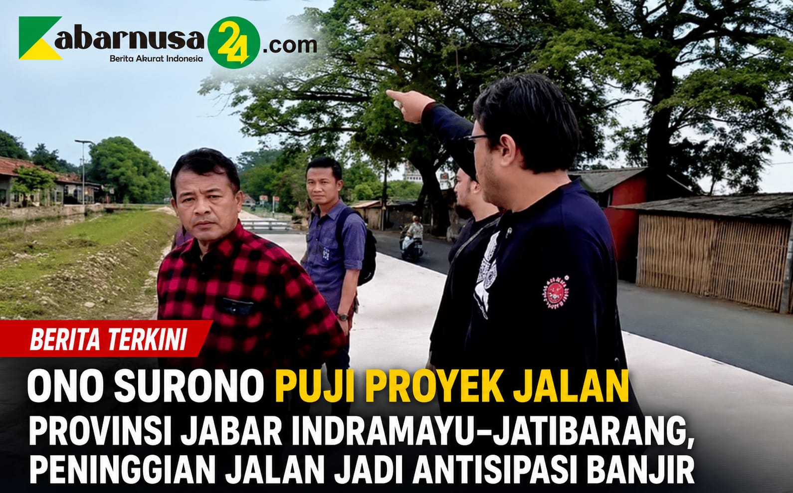 Ono Surono Puji Proyek Jalan Provinsi Jabar Indramayu–Jatibarang, Peninggian Jalan Jadi Antisipasi Banjir