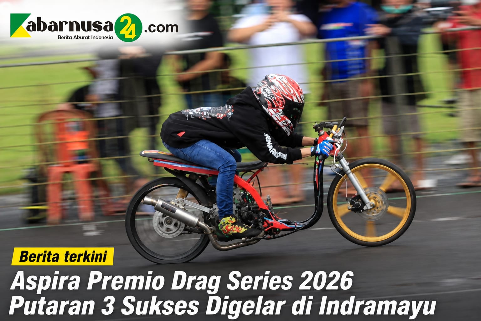 Aspira Premio Drag Series 2026 Putaran 3 Sukses Digelar di Indramayu.