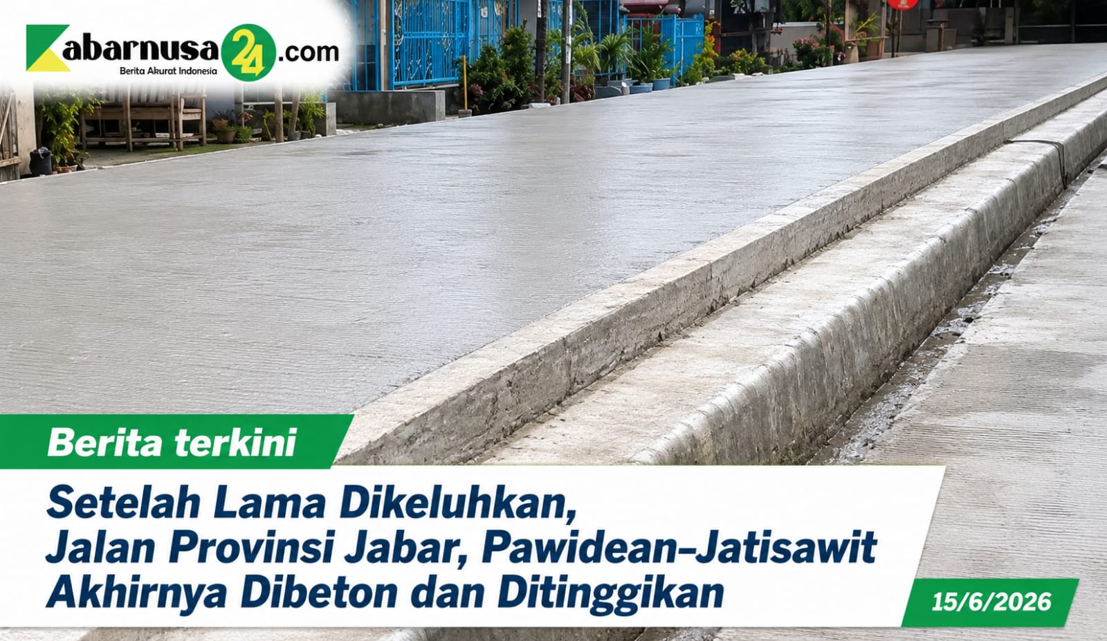 Setelah Lama Dikeluhkan, Jalan Provinsi Jabar Pawidean–Jatisawit Akhirnya Dibeton dan Ditinggikan