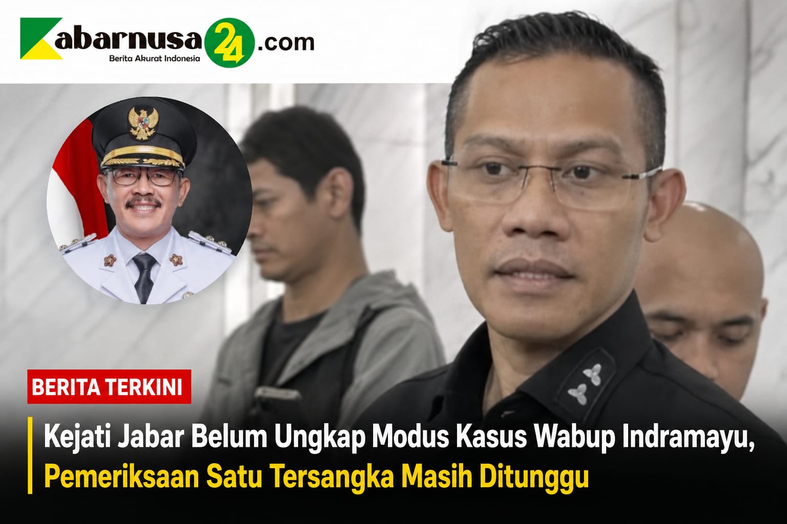 Kejati Jabar Belum Ungkap Modus Kasus Wabup Indramayu, Pemeriksaan Satu Tersangka Masih Ditunggu