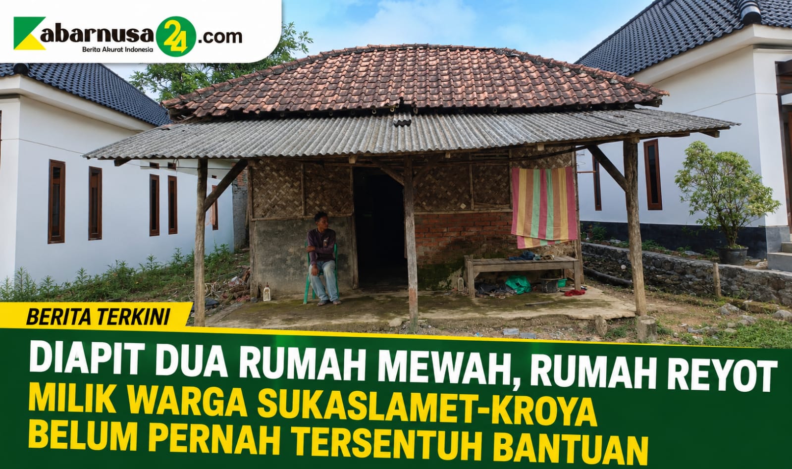 Diapit Dua Rumah Mewah, Rumah Reyot Milik Warga Sukaslamet-Kroya Belum Pernah Tersentuh Bantuan