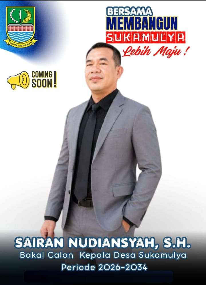 Putra Daerah Sairan Nudiansyah S,H. Siap Untuk Kembali Jadi Pemimpin Masyarakat Desa Sukamulya, Bangkit Maju Sejahtera Istimewa