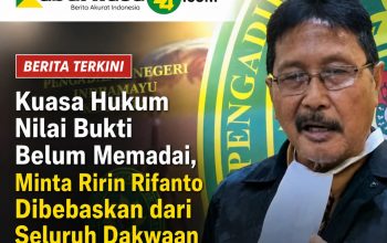 Kuasa Hukum Nilai Bukti Belum Memadai, Minta Ririn Rifanto Dibebaskan dari Seluruh Dakwaan