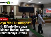 “Saya Mau Disumpah”, Ririn Rifanto Berupaya Yakinkan Hakim, Namun Permintaannya Ditolak