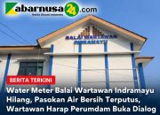 Water Meter Balai Wartawan Indramayu Hilang, Pasokan Air Bersih Terputus, Wartawan Harap Perumdam Buka Dialog